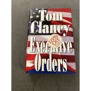 Executive Orders by Tom Clancy - 1996 Hardcover - First Printing - Jack Ryan